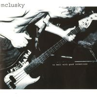 mclusky - To Hell With Good Intentions