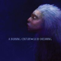 A Burning Century - Lucid Dreaming