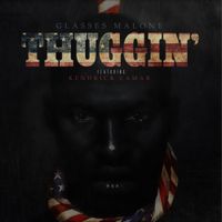 Glasses Malone - Thuggin&rsquo;