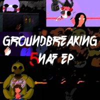 Groundbreaking - 5NAF