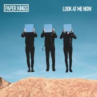 Paper Kings - Look at Me Now