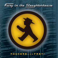Fury In The Slaughterhouse - Nowhere... Fast!