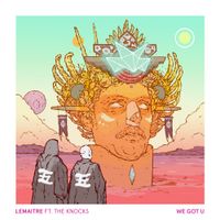 Lemaitre - We Got U