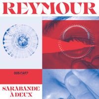 Reymour - Sarabande &agrave; Deux