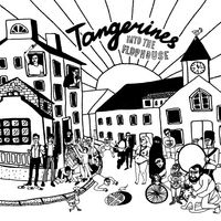 Tangerines - Into The Flophouse
