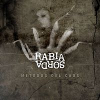 Rabia Sorda - M&eacute;todos Del Caos
