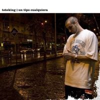ToteKing - Un Tipo Cualquiera