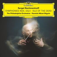 Yannick N&eacute;zet-S&eacute;guin - Rachmaninoff: Symphonies Nos. 2 & 3; Isle of the Dead