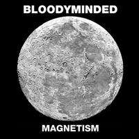 Bloodyminded - Magnetism