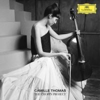 Camille Thomas - The Chopin Project: Trilogy