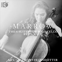 Sæunn Thorsteinsdóttir - Marrow: The 6 Suites for Solo Cello by J.S. Bach