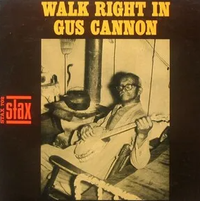 Gus Cannon - Walk Right In