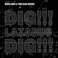 Nick Cave & The Bad Seeds - Dig!!! Lazarus Dig!!!
