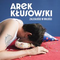 Arek Kłusowski - Zaległości w miłości