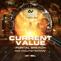 Current Value - Portal Breach / No Halfsteppin'