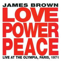 James Brown - Love Power Peace: Live at the Olympia, Paris, 1971