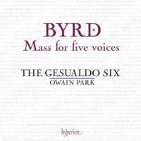The Gesualdo Six / Owain Park - Byrd: Mass for Five Voices