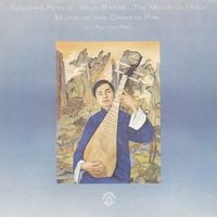 Lui Pui-Yuen - Floating Petals...Wild Geese...The Moon on High: Music of the Chinese Pipa