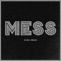 Mess - Under attack