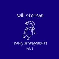 Will Stetson - Swing Arrangements Volume 1
