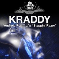 Kraddy - Android Porn / Steppin' Razor