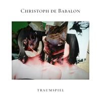 Christoph de Babalon - Traumspiel