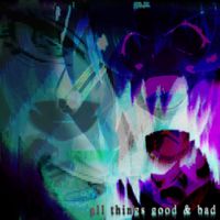 Glitchtrode - All Things Good & Bad