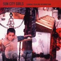 Sun City Girls - Carnival Folklore Resurrection 2: The Dreamy Draw