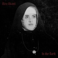 Alex Okami - In the Dark