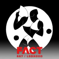 LSDXOXO - FACT 667
