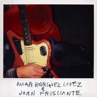Omar Rodriguez Lopez & John Frusciante - Omar Rodriguez Lopez & John Frusciante