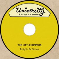 The Little Dippers - Tonight / Be Sincere