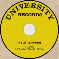 The Little Dippers - Lovely / I Wonder, I Wonder, Wonder
