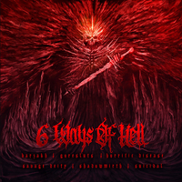 Barzakh / Goresluts / Horrific Disease / Savage Deity / Shadowmirth / Suicidal - 6 Ways of Hell