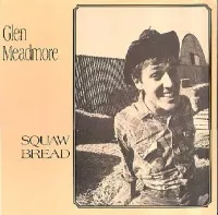 Glen Meadmore - Squaw Bread