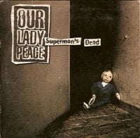 Our Lady Peace - Superman's Dead