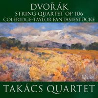 Takács Quartet - Dvor&aacute;k: String Quartet Op. 106; Coleridge-Taylor: Fantasiest&uuml;cke