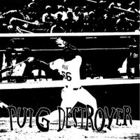 Puig Destroyer - Puig Destroyer