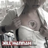 Kill Hannah - For Never And Ever