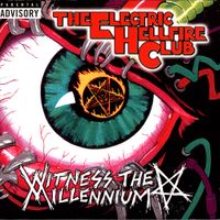 The Electric Hellfire Club - Witness The Millennium