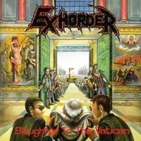 Exhorder - Slaughter in the Vatican
