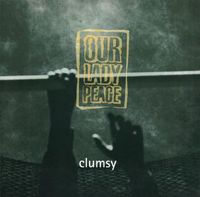 Our Lady Peace - Clumsy