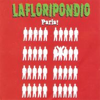 La Floripondio - Paria!