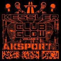 AK Sports & Kessler - Club Glow Vol​.​3