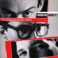 Arbeid Adelt! - Le Chagrin En Quatre-Vingts