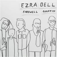 Ezra Bell - Farewell Griffin