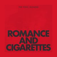 The Toxic Avenger - Romance & Cigarettes