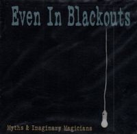 Even In Blackouts - Myths & Imaginary Magicians