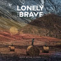 Lonely The Brave - What We Do to Feel