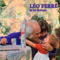 Léo Ferré - Je te donne